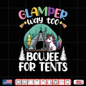 Design Glamper Way Too Boujee For Tents Glamping Tent Camping Shirt