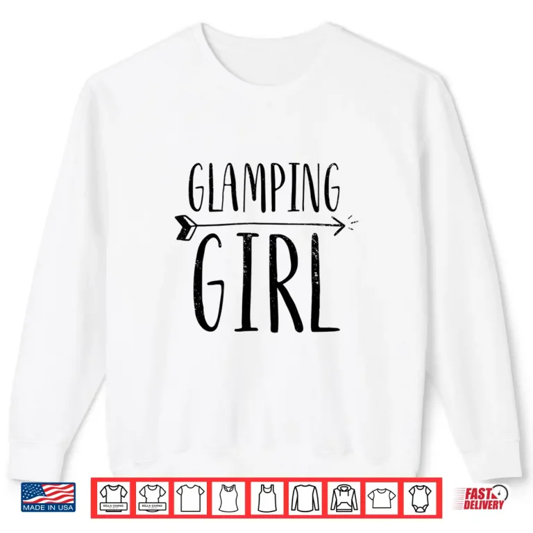 Glamping Girl Funny Glamping Gift For Women Shirt 2 Sweatshirt Glamping Girl Funny Glamping Gift For Women Shirt