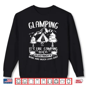Sweatshirt Glamping Its Like Camping With Electricity Funny Camper Shirt