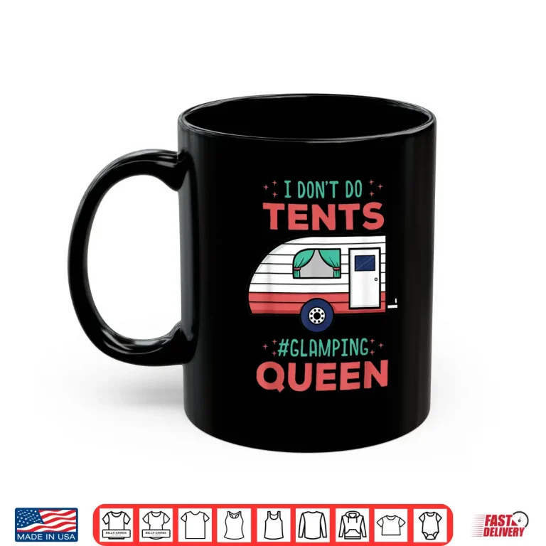 Mug Glamping Queen Luxury Camping Glamper Luxury Van Shirt