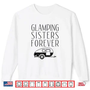Glamping Sisters Shirt Family Camp Glamper Tee Apparel 2 Sweatshirt Glamping Sisters Shirt Family Camp Glamper Tee Apparel