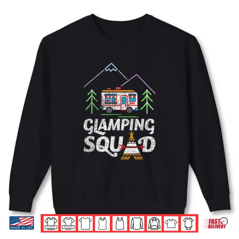 Sweatshirt Glamping Squad Fun RV Camping Quote for Classy Campers Shirt