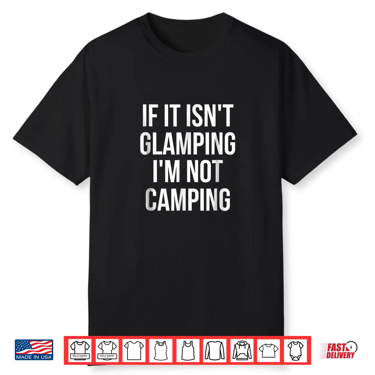 If It Isn’T Glamping I’M Not Camping Shirt If It Isn’T Glamping I’M Not Camping Shirt