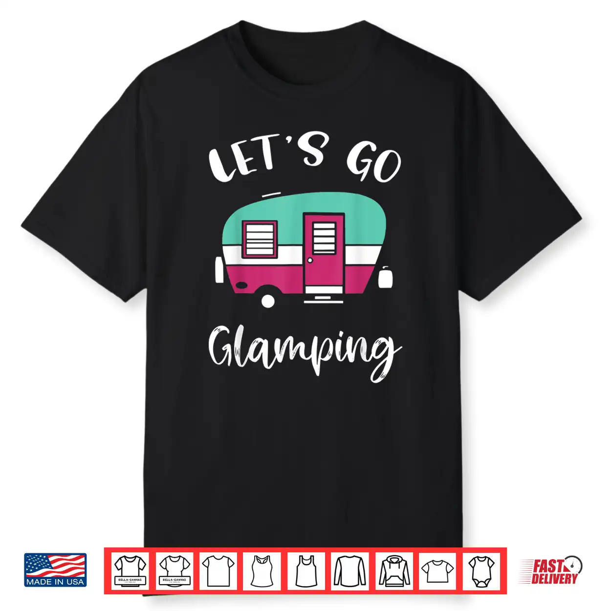 Let’S Go Glamping Cute Funny Glamper Shirt Let’S Go Glamping Cute Funny Glamper Shirt