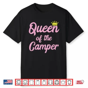 Queen Of The Camper Cute Matching King And Queen Camping Shirt