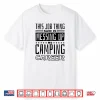 This Job Thing Sure Is Messing Up My Camping Career Camping Shirt