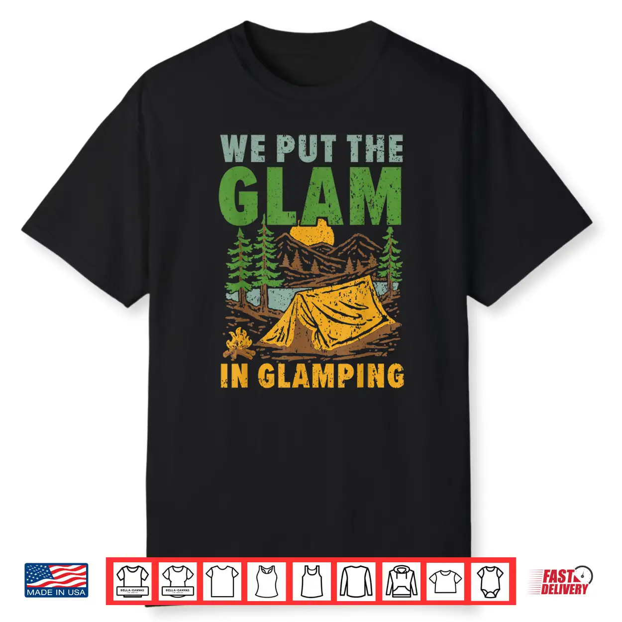 We Put The Glam In Glamping Camper Nature Lover Camp Shirt We Put The Glam In Glamping Camper Nature Lover Camp Shirt