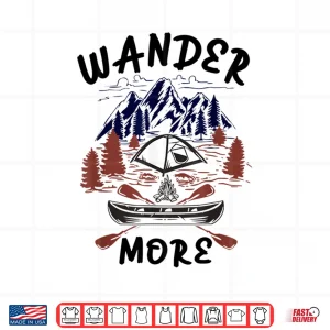 Wander More Men Women Boys And Girls Hiking And Camping Shirt 4 Design Wander More Men Women Boys and Girls Hiking and Camping Shirt