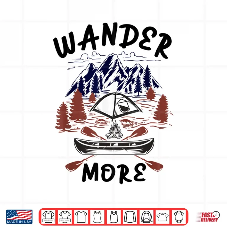 Design Wander More Men Women Boys and Girls Hiking and Camping Shirt