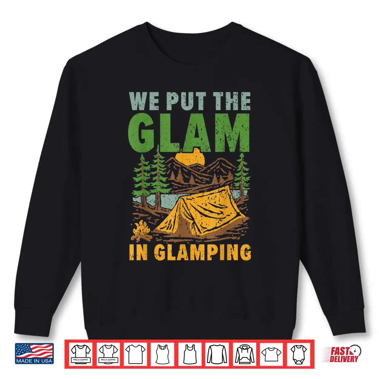 We Put The Glam In Glamping Camper Nature Lover Camp Shirt We Put The Glam In Glamping Camper Nature Lover Camp Shirt