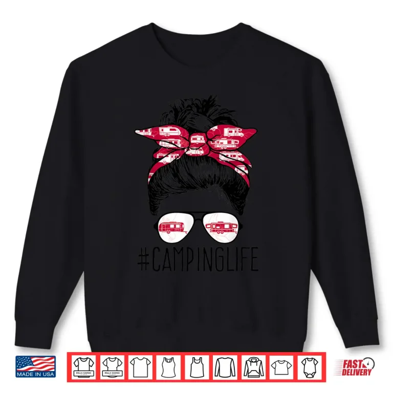 Sweatshirt Camping Life Messy Bun Hair Mothers Day RV Camping Lovers Shirt