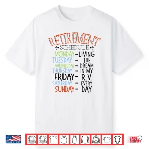 Camping Life Retirement Schedule Van Rv Camper Fan Motorhome Shirt