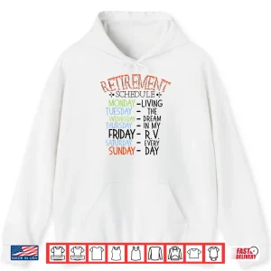 Hoodie Camping Life Retirement Schedule Van RV Camper Fan Motorhome Shirt