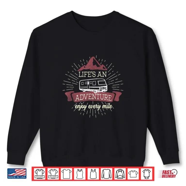 Sweatshirt Camping Life RV Adventure Retirement Motorhome Travel Shirt