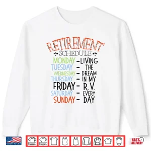 Sweatshirt Camping Life Retirement Schedule Van RV Camper Fan Motorhome Shirt