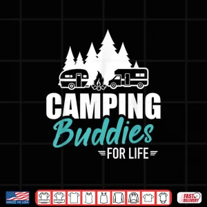 Design Camping buddies for life Caravan trailer RV Shirt