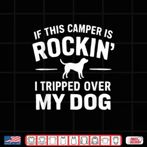 Design Dog Lover Camper Humor Camping with Dog Owner RV Life Shirt
