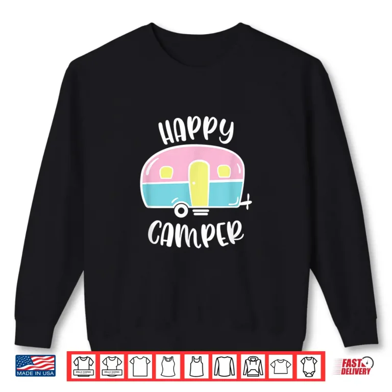 Sweatshirt Happy Camper Decor Camping Life RV Travel Trailer Shirt