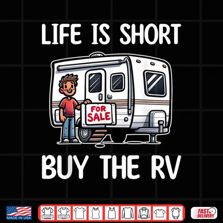 Funny Life Is Short Buy The Rv Motorhome Camper Camping Shirt 4 Design Funny Life Is Short Buy The RV Motorhome Camper Camping Shirt
