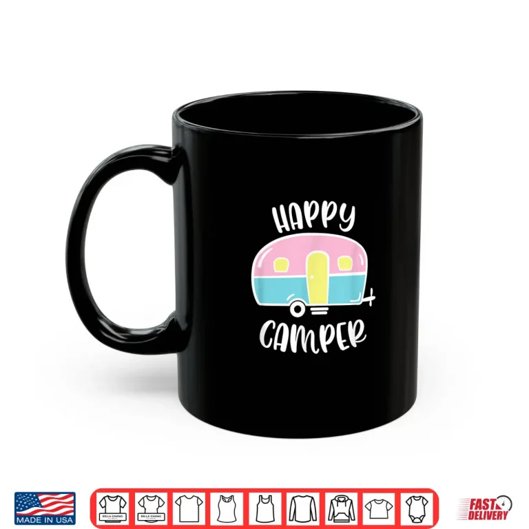 Mug Happy Camper Decor Camping Life RV Travel Trailer Shirt