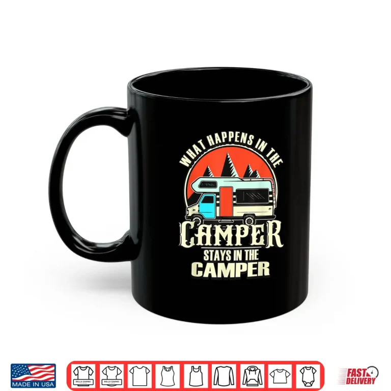 Mug Funny RV Camper Recreational Vehicle Van Life Camping Shirt