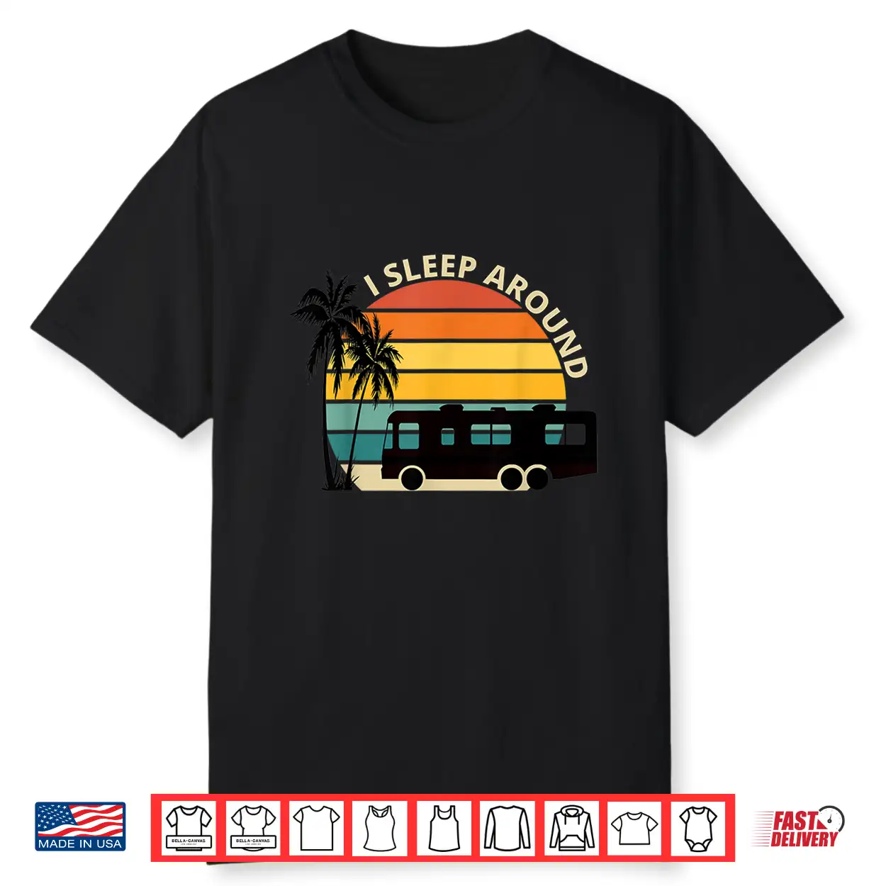I Sleep Around Funny Van Life Rv Vinatge Sunset Shirt I Sleep Around Funny Van Life Rv Vinatge Sunset Shirt