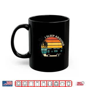 I Sleep Around Funny Van Life Rv Vinatge Sunset Shirt 3 Mug I Sleep Around funny Van Life RV Vinatge Sunset Shirt