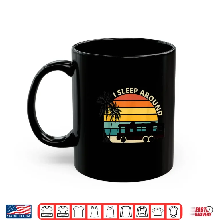 Mug I Sleep Around funny Van Life RV Vinatge Sunset Shirt