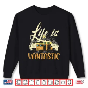 Life Is Vantastic Rv Camp Van Camping Lover Shirt 2 Sweatshirt Life Is Vantastic RV Camp Van Camping Lover Shirt