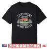 Life Rocks When Your Home Rolls Rv Camper Life Gift Shirt