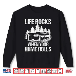 Life Rocks When Your Home Rolls Shirt Camper Van Life Tshirt 2 Sweatshirt Life Rocks When Your Home Rolls Shirt Camper Van Life Tshirt