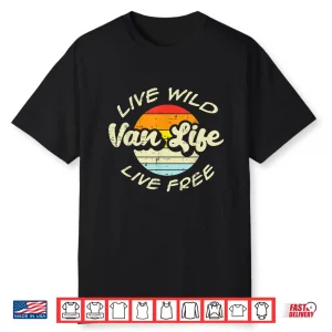Live Wild Free Van Life Retro Camping Rv Camper Men Women Shirt