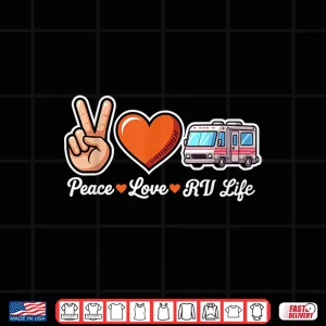 Design Peace Love RV Life Funny Camper Roadtrip Shirt