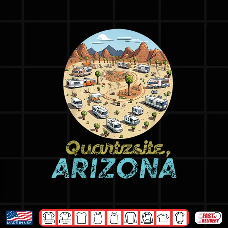 Design Quartzsite Arizona Snowbird Town RV Camper Van Life Souvenir Shirt