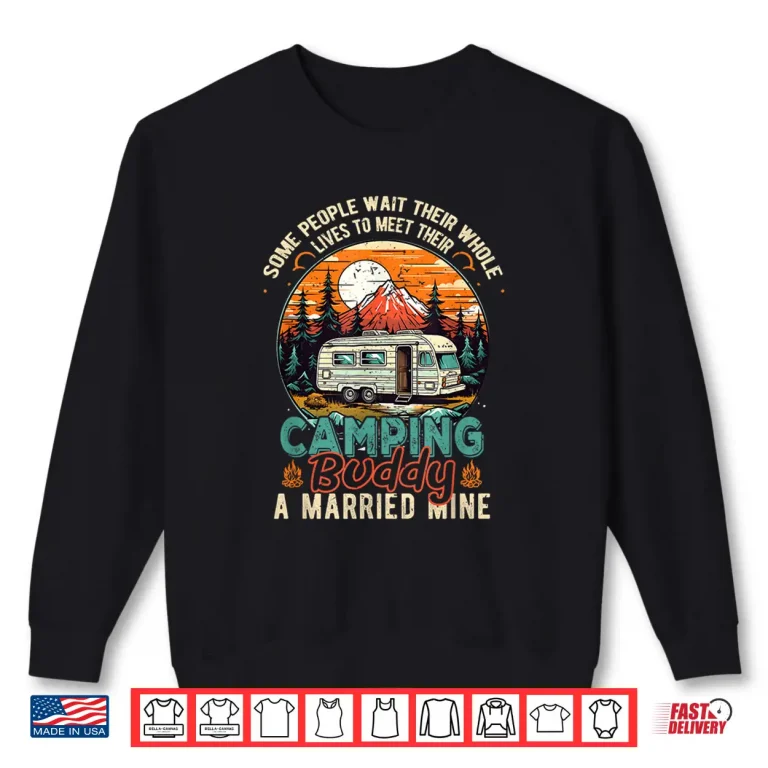 Sweatshirt RV Camping Buddy Married Mine Camper Partners For Life Shirt