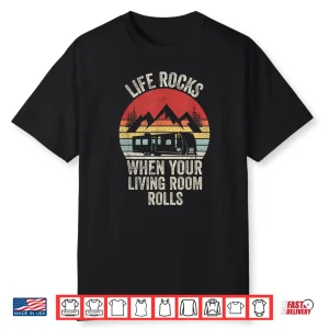 Retro Life Rocks When Your Living Room Rolls Rv Camping Shirt