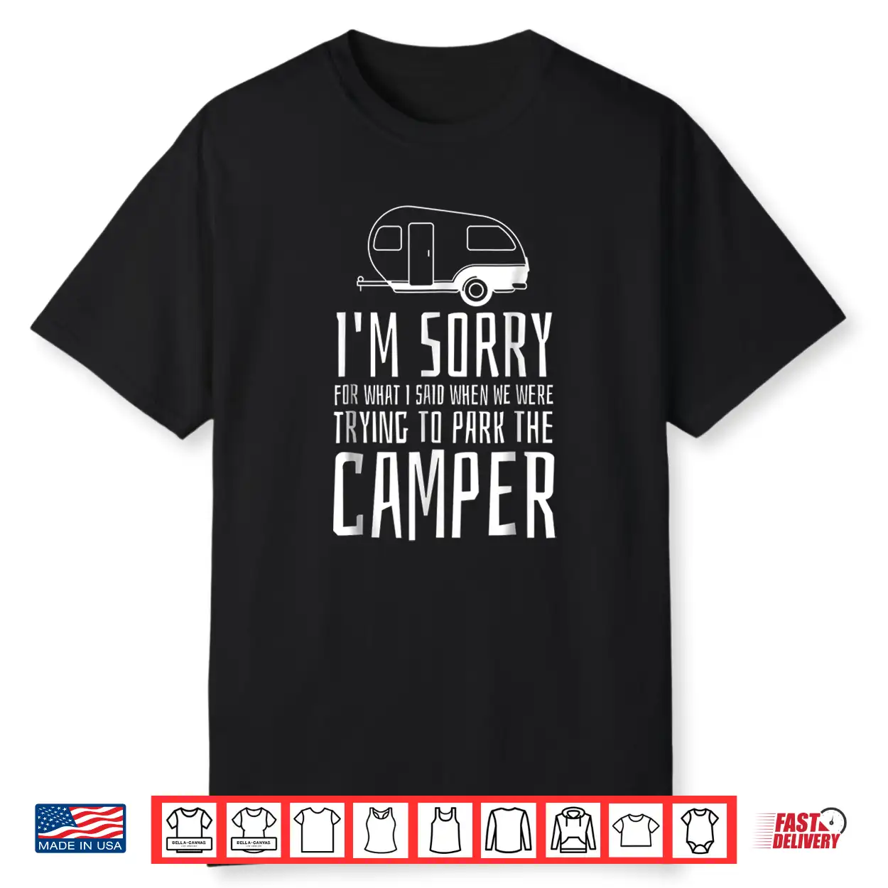 Sorry For What I Said While Trying To Park The Camper Tshirt Sorry For What I Said While Trying To Park The Camper Tshirt