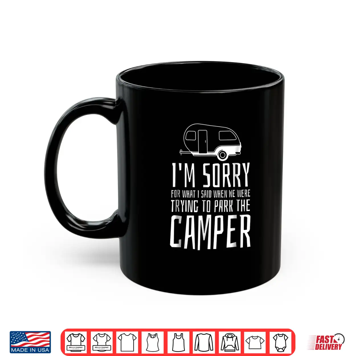 Sorry For What I Said While Trying To Park The Camper Tshirt Sorry For What I Said While Trying To Park The Camper Tshirt