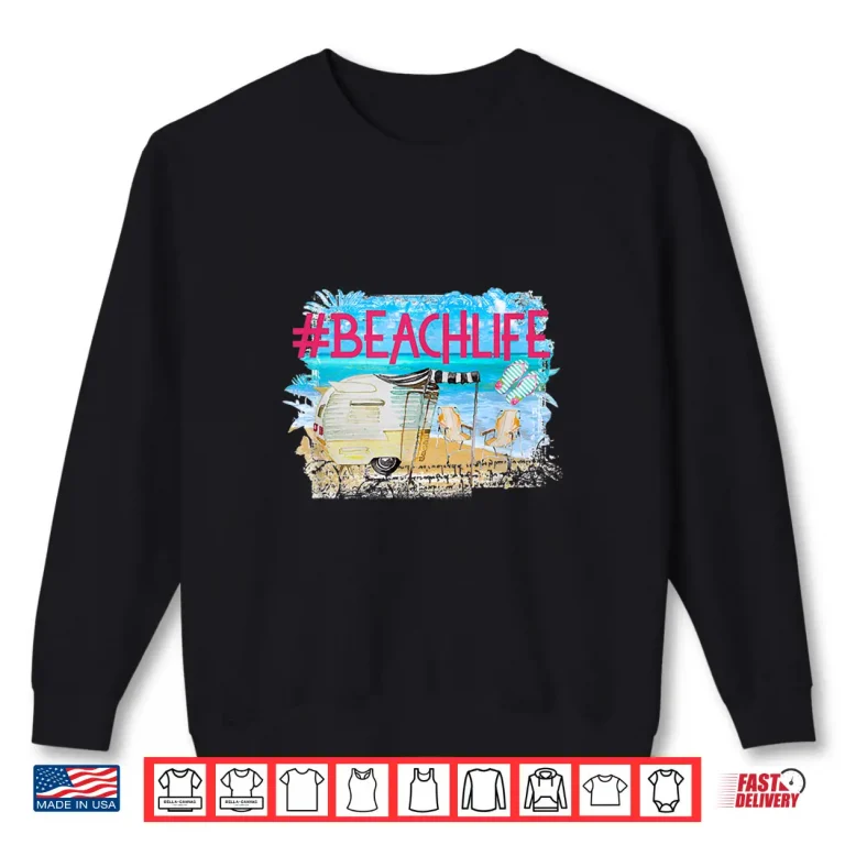 Sweatshirt Camping Beach Life Shirt Gift Flip Flops Camper RV 3rd Wheel Shirt