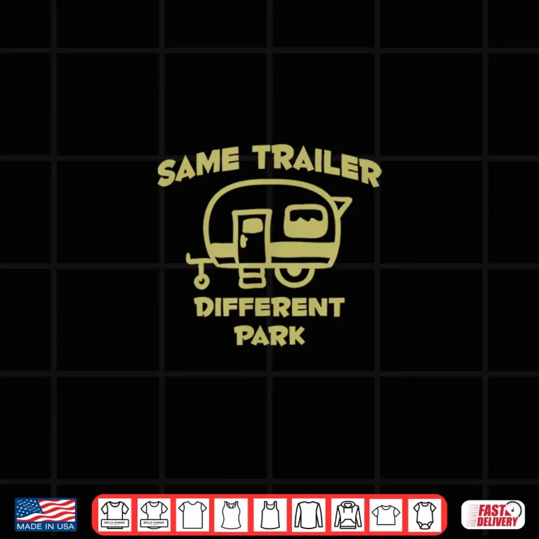 Design Camping Life Same Trailer Different Park Adventure Explore Shirt