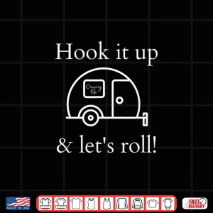 Design FUNNY CAMPING LIFE HOOK IT UP RV LOVER HAPPY CAMPER TRAVEL Shirt