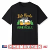 Life Rocks When Your Home Rolls Funny Camping Rv Shirt