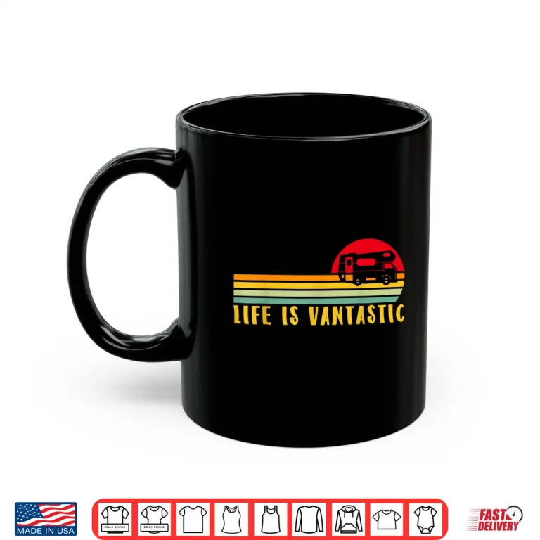 Mug Motorhome Rv Camping Life Is Vantastic Camper Van Shirt