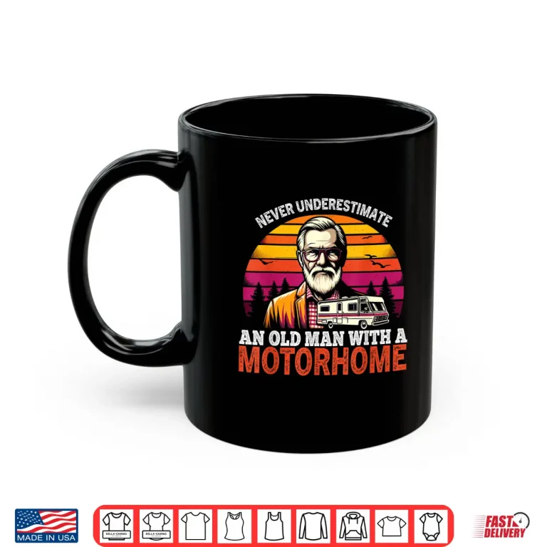 Mug Never underestimate an old man with a motorhome Shirt