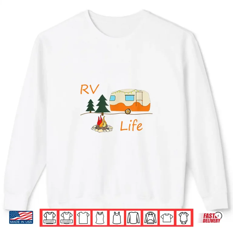 Sweatshirt RV Camping Shirt For RV Life RV Camp Fire Road Travel