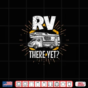 Design RV There Yet Tshirt Funny Camping Road Trip Shirt