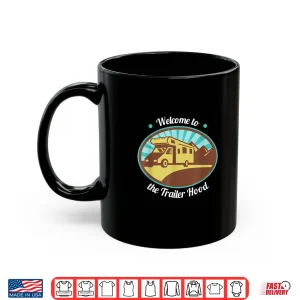 Mug Road Tripping Life RV Camper Welcome to the Trailer Hood Shirt