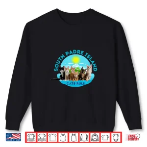 Sweatshirt South Padre Island Cats Rule Shirt