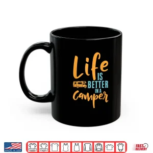 Camping Design For Cool Rv Camper Life Is Better Shirt 3 Mug Camping Design For Cool RV Camper Life Is Better Shirt