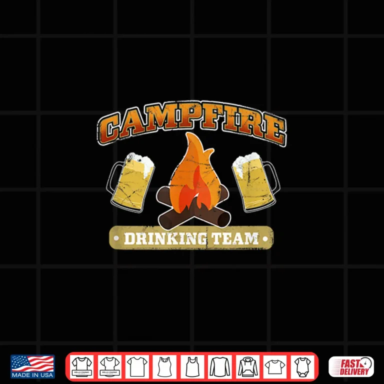 Design Campfire Drinking Team Camping Life Adventure Smores Shirt